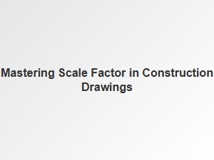 Worksheets for Mastering Construction Drawing Scale Factor