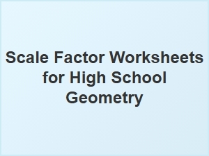 Worksheets for Calculating Scale Factors in Geometry