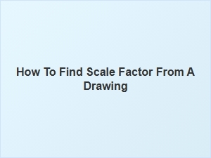 Worksheets for Finding the Scale Factor